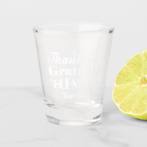 Editable Sparkling Thanksgiving Quote Design Shot Glass