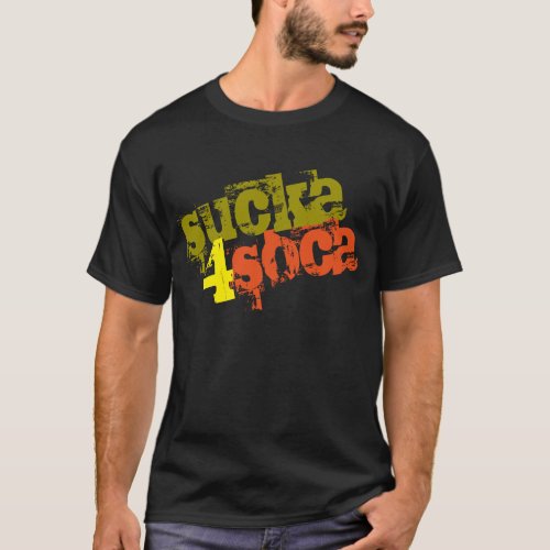 Editable Sucka 4 Soca T_Shirt