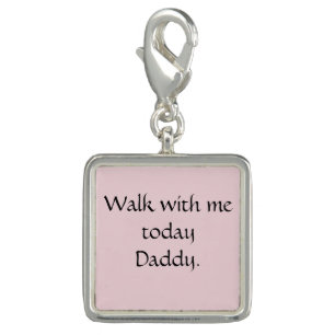 Editable Walk With Me Today Daddy Charm