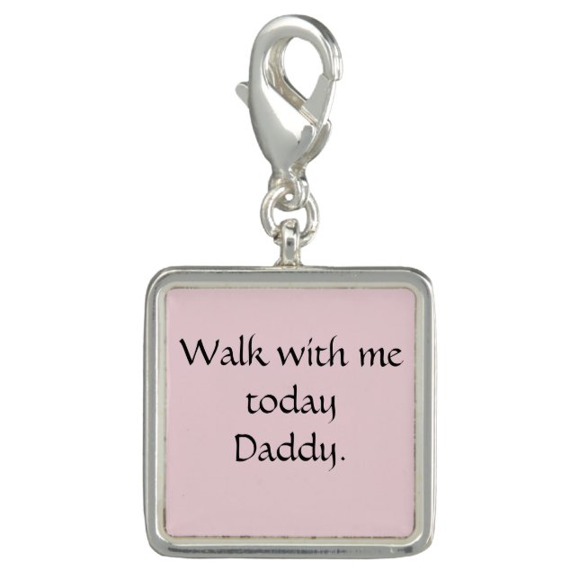 Editable Walk With Me Today Daddy Charm (Front)