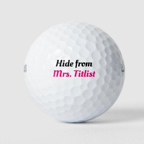 Editable your name Hide from Mrs Titlist Golf Balls