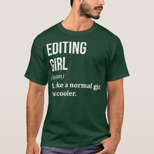 Editing Girl Funny Saying T_Shirt