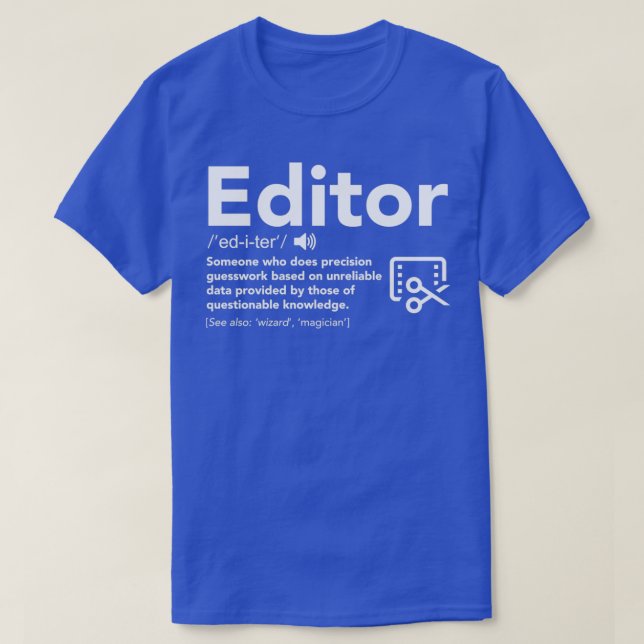 Editor Definition Funny Gift For Editor T-Shirt (Design Front)