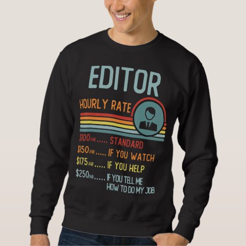 Editor Hourly Rate T_Shirt Retro Job Title Sweatshirt