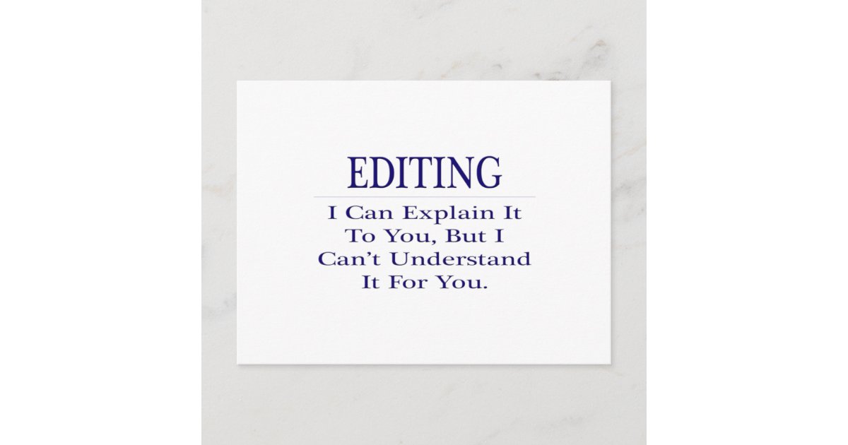 Editor Joke .. Explain Not Understand Postcard Zazzle