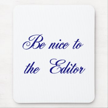 Editor Mouse Pad by occupationtshirts at Zazzle