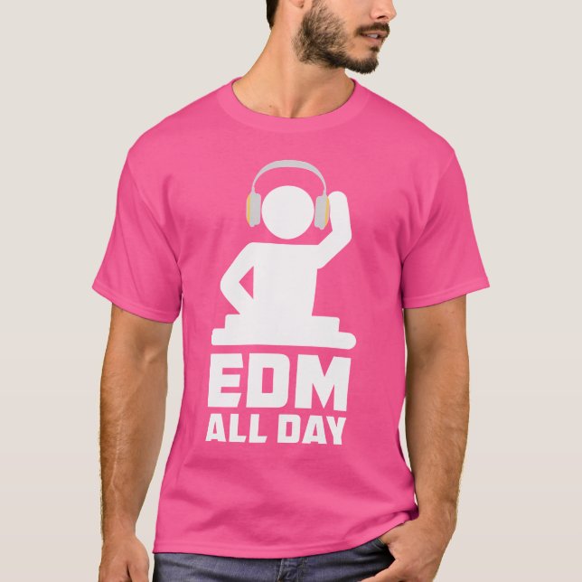 Edm All Day T-Shirt (Front)