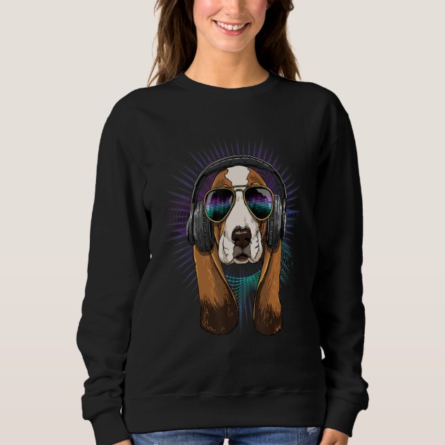 EDM House Music DJ Basset Hound Dog Music  Music A Sweatshirt (Front)