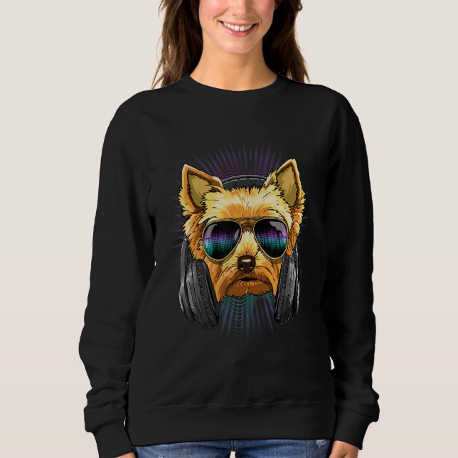 EDM House Music DJ Yorkshire Terrier Dog Music  Ar Sweatshirt (Front)