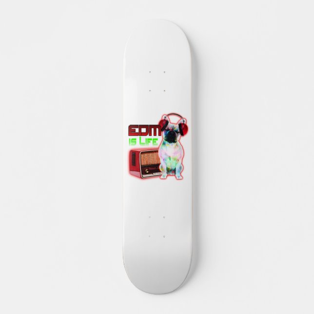 EDM is Life Skateboard (Front)