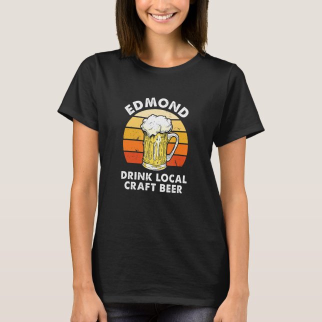 Edmond Drink Local Craft Beer Oklahoma Homebrewing T-Shirt (Front)