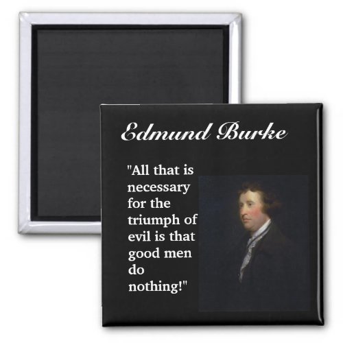 Edmund Burke Quote All that is necessary Magnet
