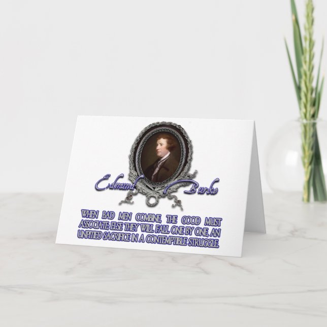 Edmund Burke Quote:  When Bad Men Combine Card (Front)