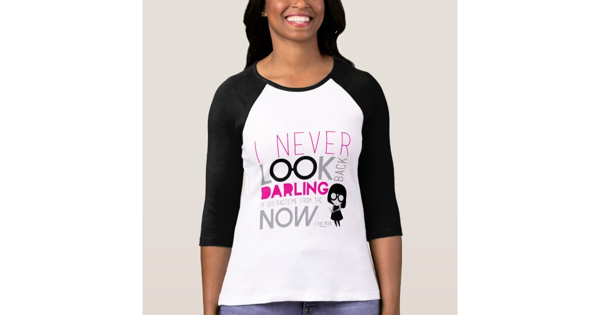 Edna Mode I Never Look Back T Shirt Zazzle Com