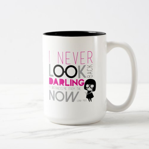 Edna Mode _ I Never Look Back Two_Tone Coffee Mug
