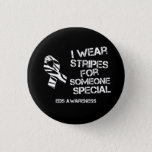 Eds I Wear Stripes For Someone Special Button at Zazzle