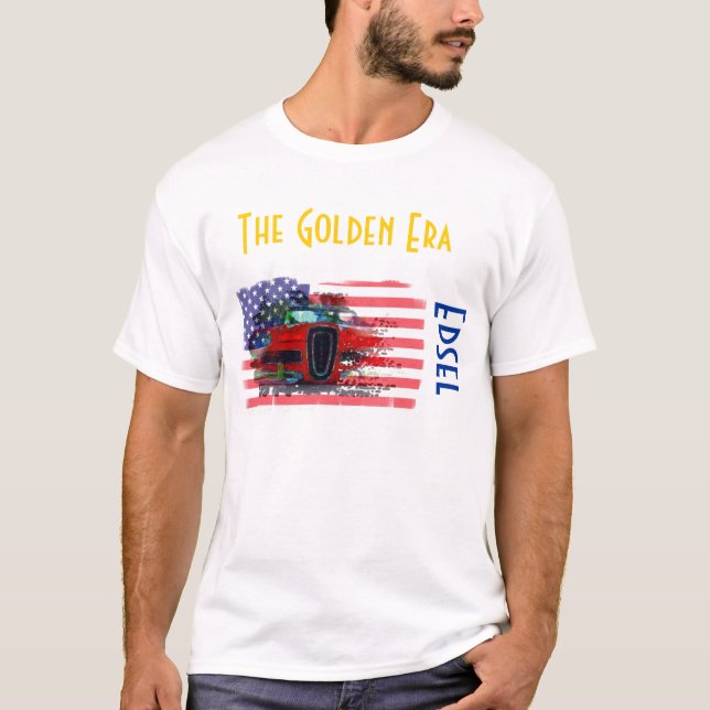 Edsel, The Golden Era T-Shirt (Front)