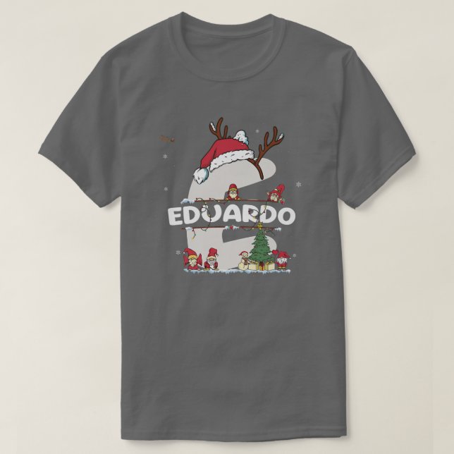Eduardo Christmas  w Eduardo Name for funny Xmas  T-Shirt (Design Front)