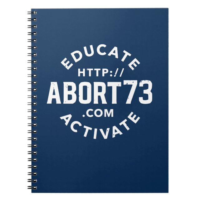 Educate. Activate. | Abort73.com Notebook (Front)