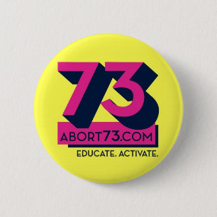 Educate. Activate. / Abort73.com Pinback Button