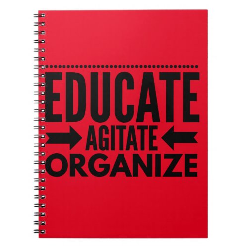 Educate Agitate Organize Notebook