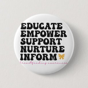 Educate Empower Support Nurture Inform Breastfeed Button