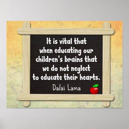 Educate Their Hearts __ Dalai Lama quote Poster