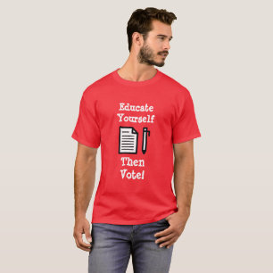 Educate Yourself Then Vote Shirt