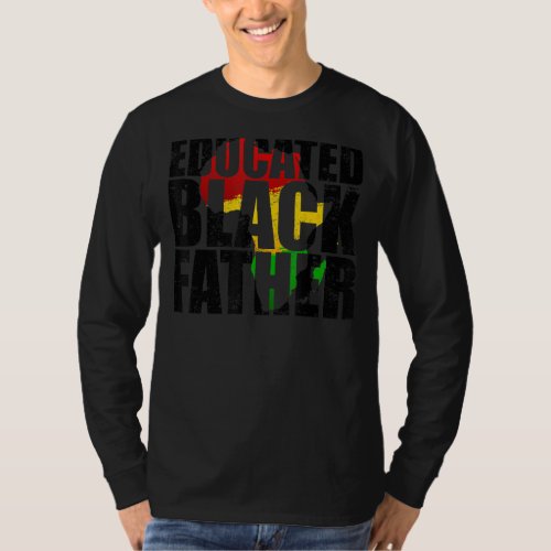 Educated Black Father Africa Tribal Proud History  T_Shirt