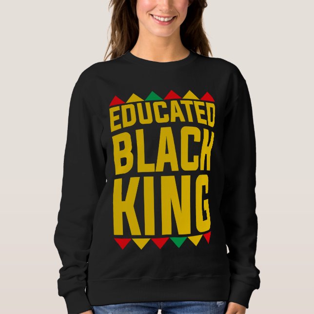 Educated Black King  Boys Afrocentric Black Gradua Sweatshirt (Front)