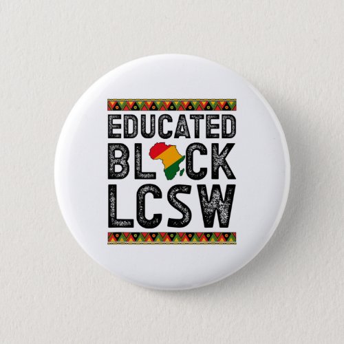 Educated Black Lcsw Melanin Licensed Clinical Soci Button