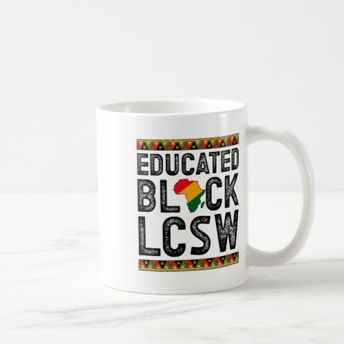 Educated Black Lcsw Melanin Licensed Clinical Soci Coffee Mug