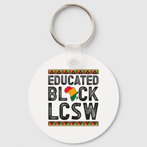 Educated Black Lcsw Melanin Licensed Clinical Soci Keychain