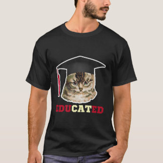 Educated Cat in Graduation Cap Funny Grad Gift T-Shirt