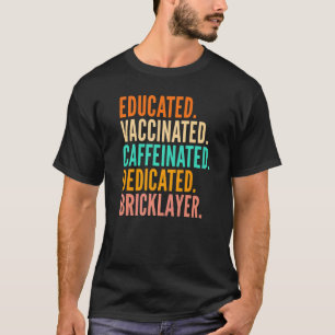 Educated Dedicated Bricklayer Humor Joke Unisex Ap T-Shirt