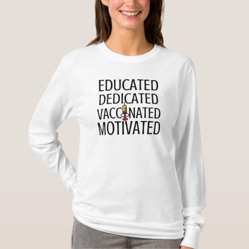 Educated Dedicated Vaccinated Motivated T_Shirt