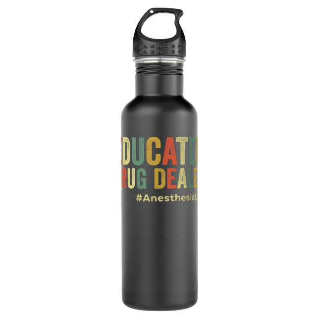 Educated Drug Dealer Funny Anesthesiologist Anesth Stainless Steel Water Bottle (Front)