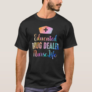 Educated Drug Dealer Nurse Life Emt Ems Nursing Sc T-Shirt