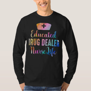 Educated Drug Dealer Nurse Life Emt Ems Nursing Sc T-Shirt