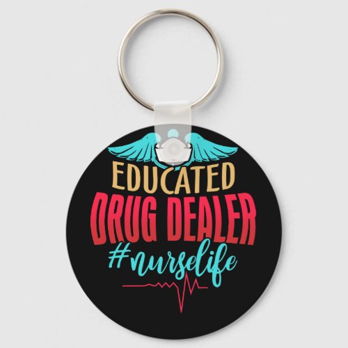 Educated Drug Dealer Nurse Life Heartbeat Keychain