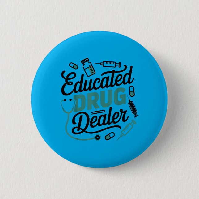 Educated Funny Nurse Life Button (Front)