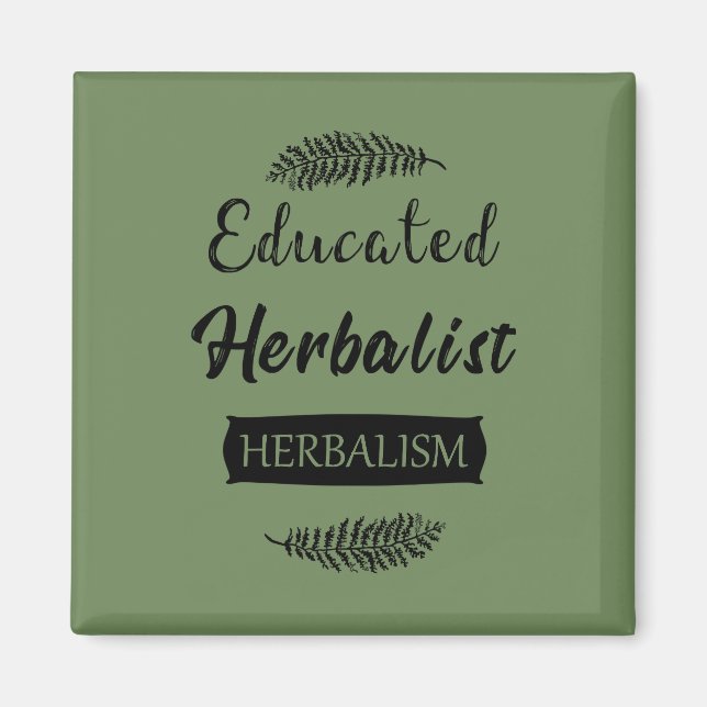 Educated herbalist magnet (Front)