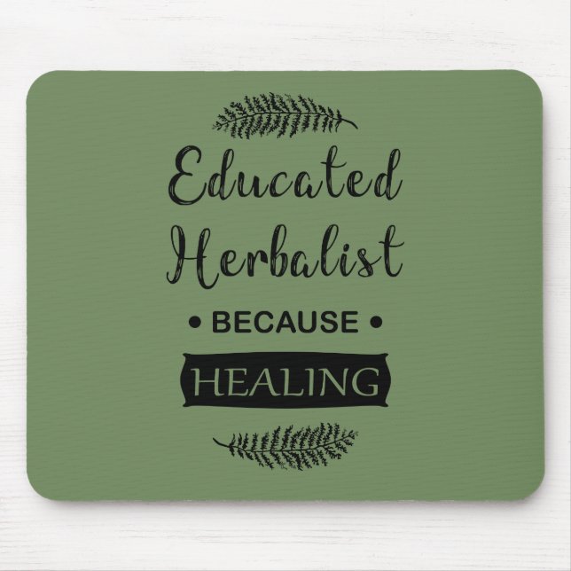 Educated herbalist mouse pad (Front)