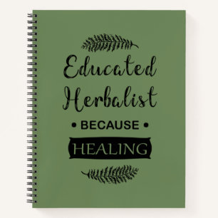 Educated Herbalist natural medicine Notebook