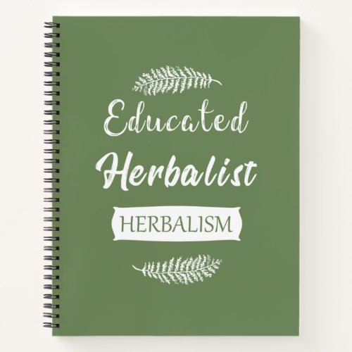 Educated Herbalist natural medicine Notebook