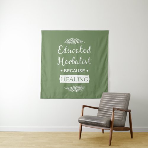 Educated Herbalist natural medicine Tapestry