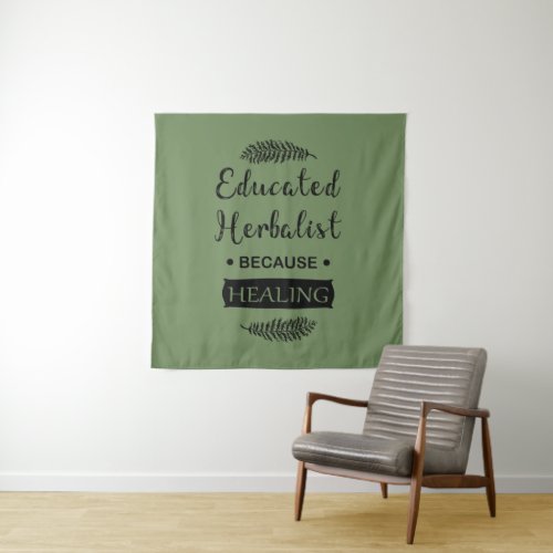 Educated Herbalist natural medicine Tapestry