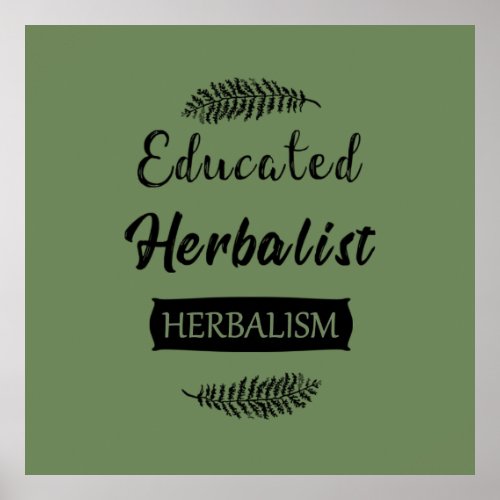 Educated herbalist poster