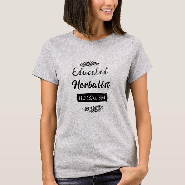Educated herbalist T-Shirt (Front)