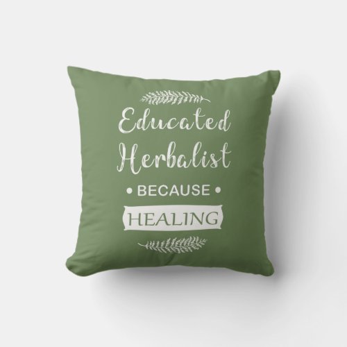Educated herbalist throw pillow